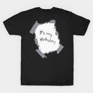 It's my Birthday note tape on back T-Shirt